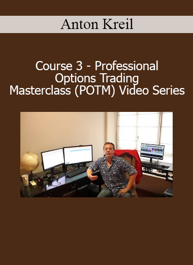 Anton Kreil – Course 3 – Professional Options Trading Masterclass (POTM) Video Series course cover
