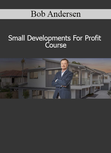 Bob Andersen – Small Developments For Profit Course cover image
