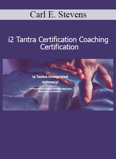 Carl E. Stevens – i2 Tantra Certification Coaching Certification course cover