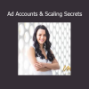 Christina Szekeres Ad Accounts & Scaling Secrets course