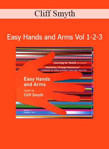 Cliff Smyth Easy Hands and Arms Vol 1-2-3 course
