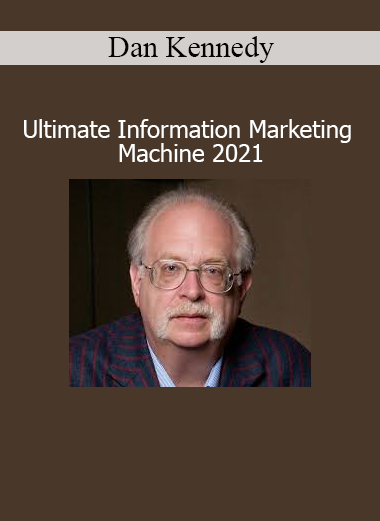Dan Kennedy – Ultimate Information Marketing Machine 2021 course cover