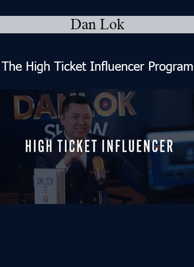 Dan Lok The High Ticket Influencer Program course