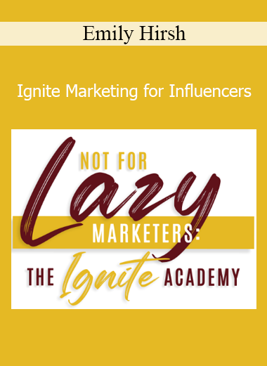 Emily Hirsh Ignite Marketing for Influencers course