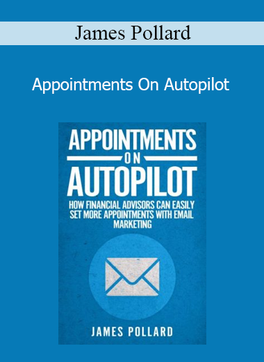 James Pollard Appointments On Autopilot course for financial advisors