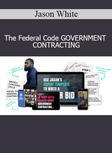 Jason White The Federal Code Government Contracting course