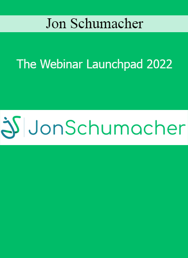 Jon Schumacher The Webinar Launchpad 2022 course