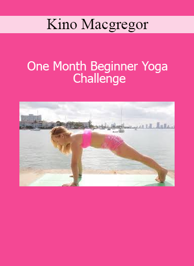 Kino MacGregor One Month Beginner Yoga Challenge course