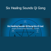 Liu Zi Jue Six Healing Sounds Qi Gong course