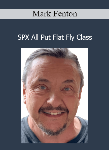 Mark Fenton SPX All Put Flat Fly Class