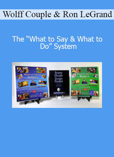 Wolff Couple and Ron LeGrand What to Say and What to Do System real estate training course